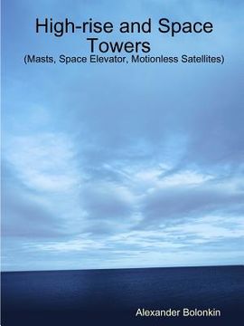portada High-rise and Space Towers (Masts, Space Elevator, Motionless Satellites)My Paperback Book (en Inglés)