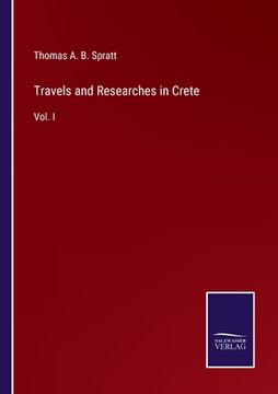 portada Travels and Researches in Crete: Vol. I (in English)