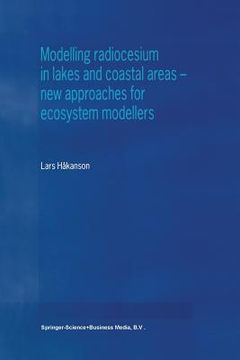 portada Modelling Radiocesium in Lakes and Coastal Areas -- New Approaches for Ecosystem Modellers: A Textbook with Internet Support