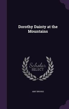 portada Dorothy Dainty at the Mountains