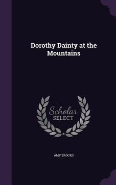 portada Dorothy Dainty at the Mountains (en Inglés)