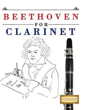 portada Beethoven for Clarinet: 10 Easy Themes for Clarinet Beginner Book (en Inglés)