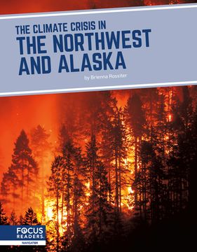portada The Climate Crisis in the Northwest and Alaska (en Inglés)