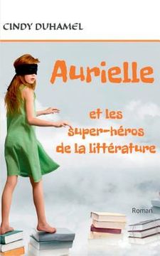 portada Aurielle et les super-héros de la littérature (en Francés)