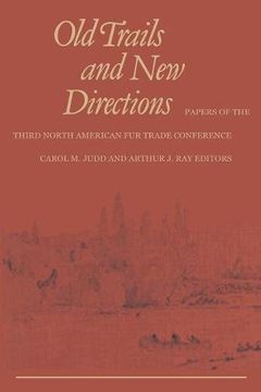 portada Old Trails and new Directions: Papers of the Third North American fur Trade Conference 
