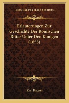 portada Erlauterungen Zur Geschichte Der Romischen Ritter Unter Den Konigen (1855) (en Alemán)