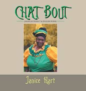 portada Chat Bout: Jamaican Dialect & English Poems (en Inglés)