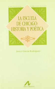 portada La escuela de Chicago: historia y poética (Perspectivas)