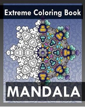 portada Extreme Coloring Book: Mandala Coloring Books for Relaxation (in English)