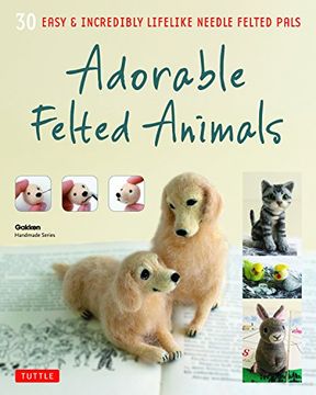 portada Adorable Felted Animals: 30 Easy & Incredibly Lifelike Needle Felted Pals (Gakken Handmade) 