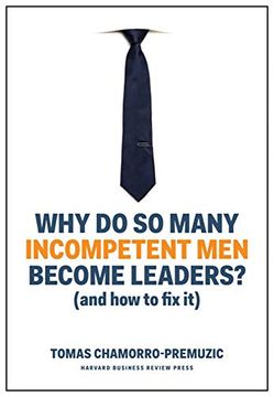 portada Why do so Many Incompetent men Become Leaders? (And how to fix it) 