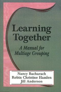 portada learning together: a manual for multiage grouping