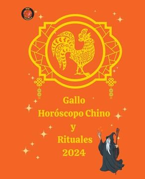 portada Gallo Horóscopo Chino y Rituales 2024