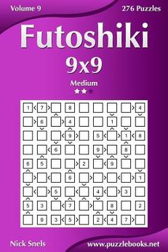 portada Futoshiki 9x9 - Medium - Volume 9 - 276 Puzzles (en Inglés)