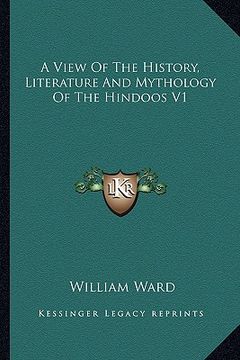 portada a view of the history, literature and mythology of the hindoos v1 (en Inglés)