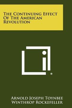 portada the continuing effect of the american revolution (en Inglés)