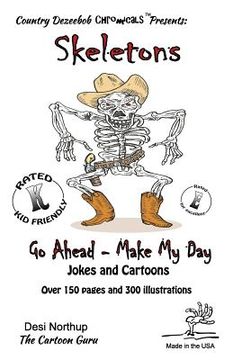 portada Skeletons -- Go Ahead, Make My Day -- Jokes and Cartoons: in Black + White (en Inglés)