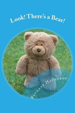 portada Look! There's a Bear!: A Delightful Bedtime Story Picture Book For Babies - Preschool Children