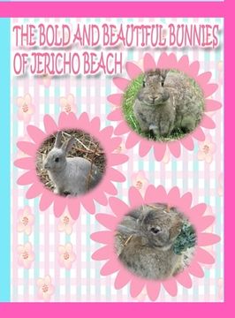 portada The Bold and Beautiful Bunnies of Jericho Beach (en Inglés)