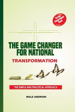 portada The Game Changer for National Transformation: The Real Change Nigeria Needs (en Inglés)