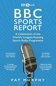 portada Bbc Sports Report: A Celebration of the World's Longest-Running Sports Radio Programme: Shortlisted for the Sunday Times Sports Book Awards 2023