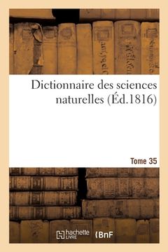 portada Dictionnaire Des Sciences Naturelles. Tome 35. Nil-Ojo (in French)
