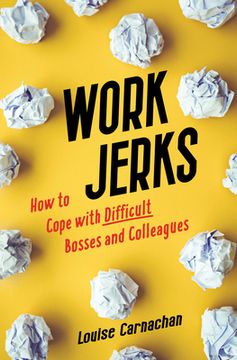 portada Work Jerks: How to Cope With Difficult Bosses and Colleagues (en Inglés)