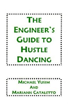 portada the engineer's guide to hustle dancing (en Inglés)
