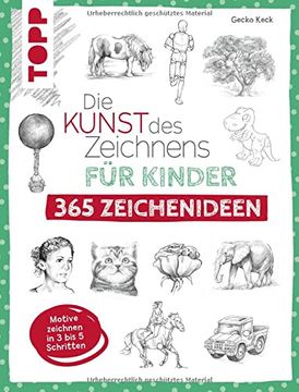 portada Die Kunst des Zeichnens für Kinder 365 Zeichenideen: Motive Zeichnen in 3 bis 5 Schritten