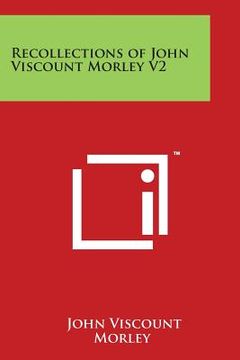 portada Recollections of John Viscount Morley V2 (en Inglés)