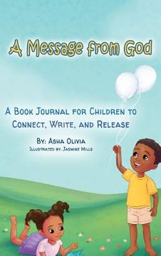 portada A Message from God: A Book Journal for Children to Connect, Write, and Release (in English)