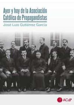 portada Ayer y hoy de la Asociación Católica de Propagandistas: 5 (Acdp)