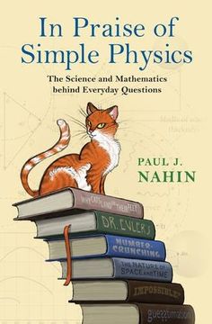 portada In Praise of Simple Physics: The Science and Mathematics behind Everyday Questions (Princeton Puzzlers)