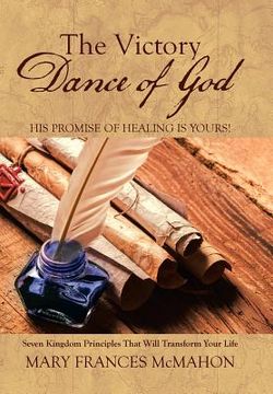 portada The Victory Dance of God: His Promise of Healing Is Yours! (en Inglés)