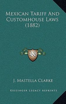 portada mexican tariff and customhouse laws (1882)