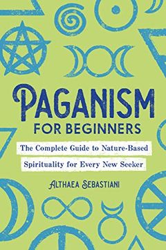 portada Paganism for Beginners: The Complete Guide to Nature-Based Spirituality for Every new Seeker (en Inglés)