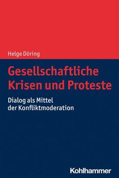 portada Gesellschaftliche Krisen Und Proteste: Dialog ALS Mittel Der Konfliktmoderation (en Alemán)