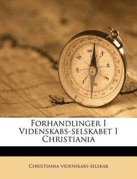 portada Forhandlinger I Videnskabs-selskabet I Christiania (en Danés)