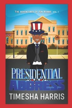 portada The Adventures of Fun Bobbie: Presidential Address Vol. 1 (en Inglés)