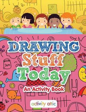 portada Drawing Stuff Today, an Activity Book