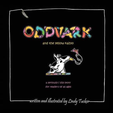 portada Oddvark, and the Yellow Kazoo (en Inglés)