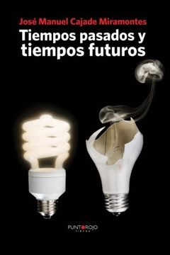 portada Tiempos Pasados Y Tiempos Futuros (spanish Edition)