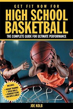 portada Get Fit Now for High School Basketball: The Complete Guide for Ultimate Performance (in English)