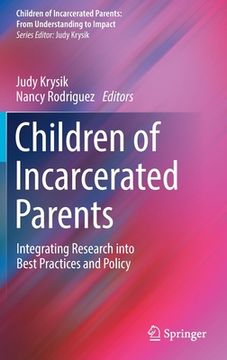 portada Children of Incarcerated Parents: Integrating Research Into Best Practices and Policy 
