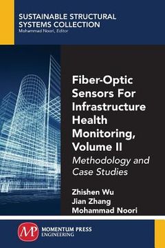 portada Fiber-Optic Sensors For Infrastructure Health Monitoring, Volume II: Methodology and Case Studies 