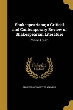 portada Shakespeariana; a Critical and Contemporary Review of Shakespearian Literature; Volume 4, no.47 (en Inglés)