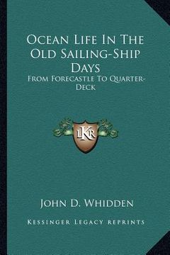 portada ocean life in the old sailing-ship days: from forecastle to quarter-deck (en Inglés)
