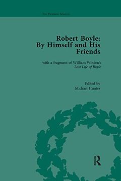 portada Robert Boyle: By Himself and his Friends: With a Fragment of William Wotton's 'lost Life of Boyle' (The Pickering Masters) 