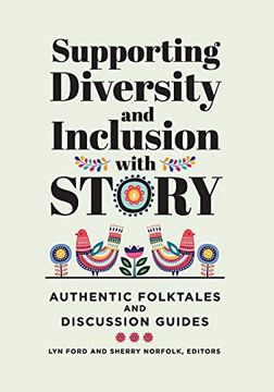portada Supporting Diversity and Inclusion With Story: Authentic Folktales and Discussion Guides (in English)