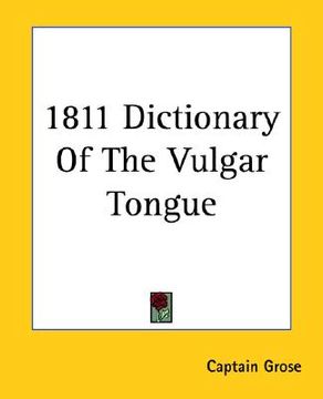 portada 1811 dictionary of the vulgar tongue (en Inglés)